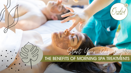 Start Your Day Right: The Benefits of Morning Spa Treatments