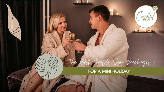 The Best Couple Spa Packages for a Mini Holiday