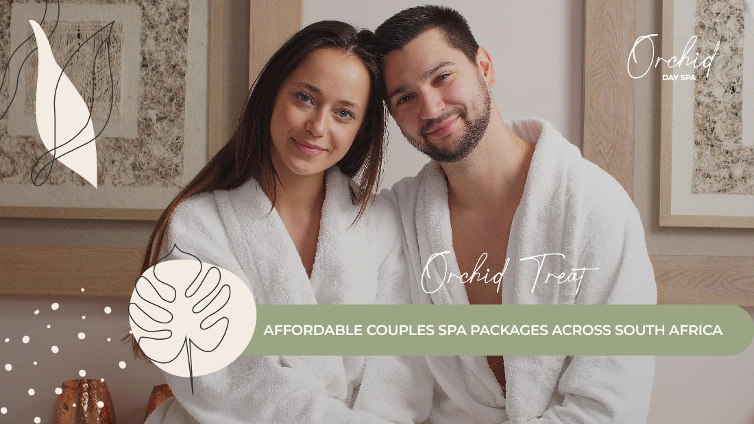 Orchid Treat: Affordable Couples Spa Packages Across South Africa
