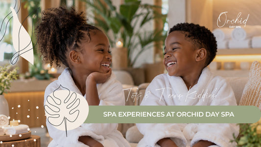 Tots & Teens Kiddies’ Spa Experiences at Orchid Day Spa