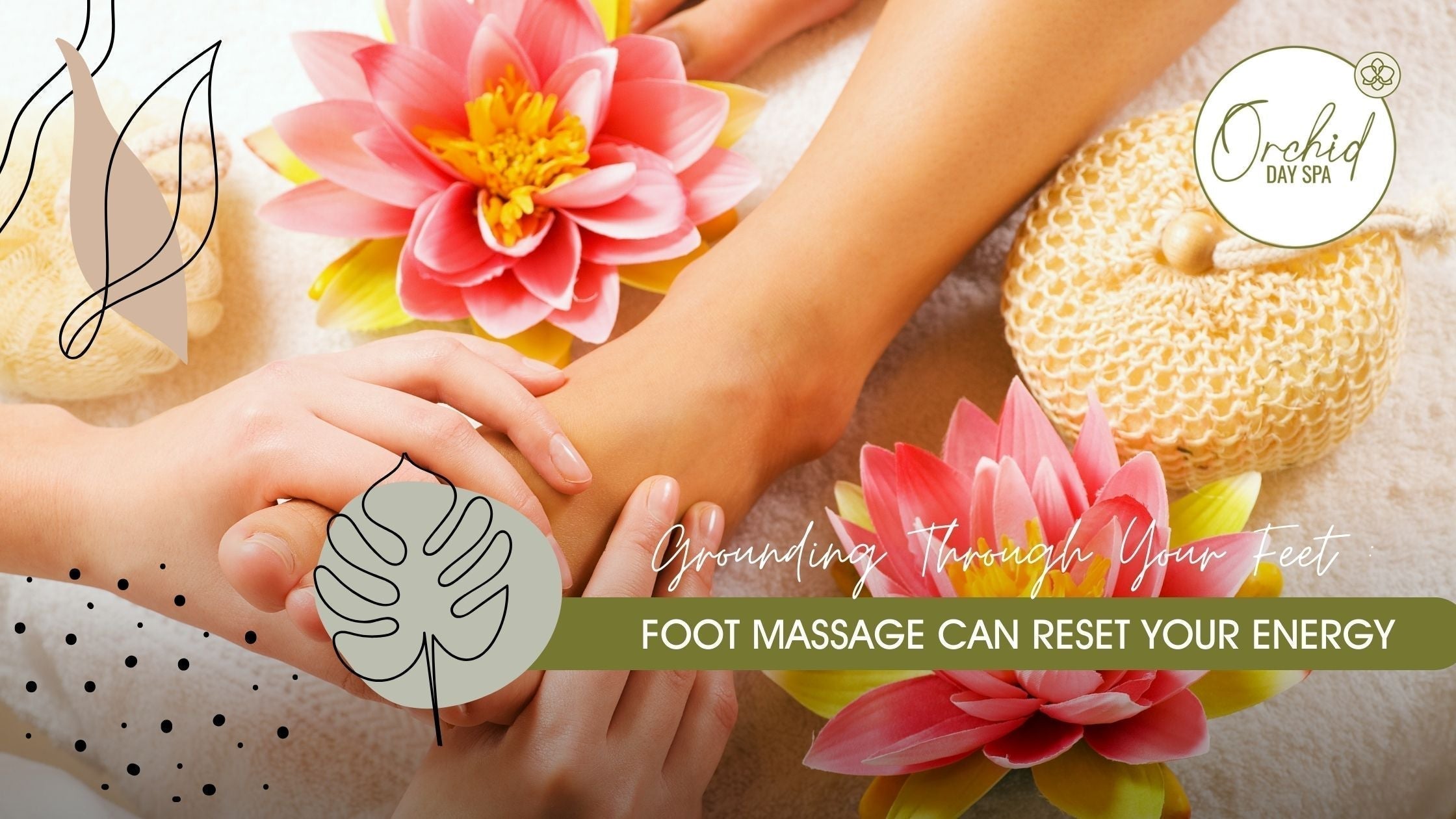 Grounding Through Your Feet: Foot Massage Can Reset Your Energy