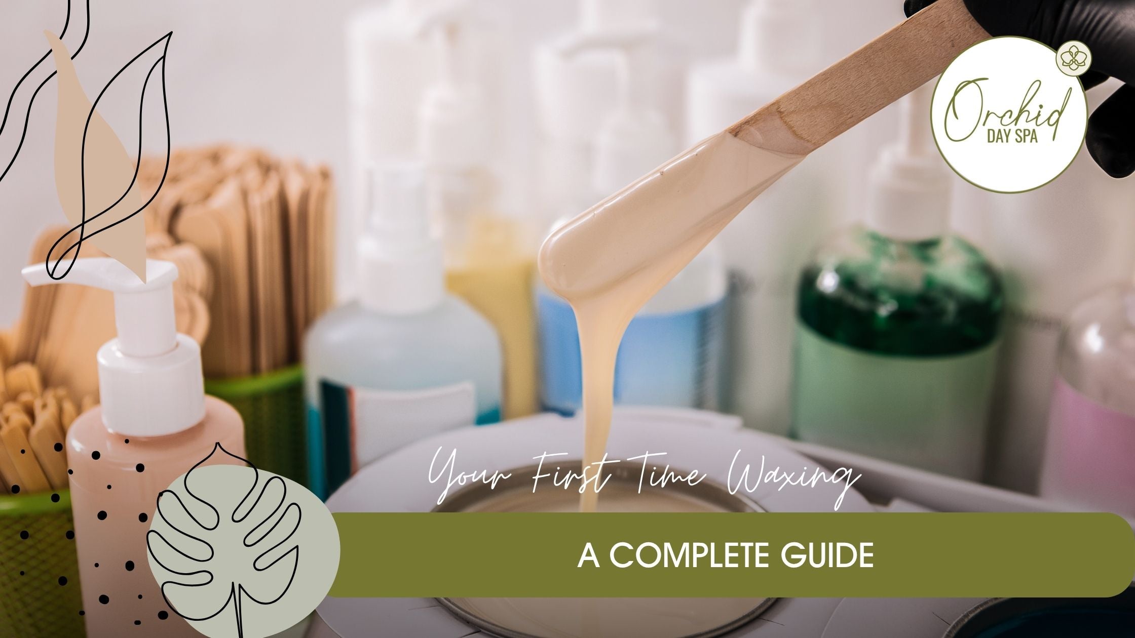 Your First Time Waxing: A Complete Guide