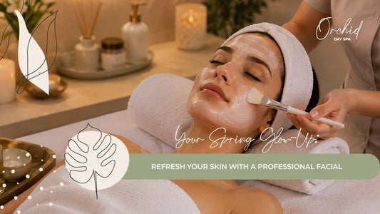 Your Spring Glow-Up: Refresh Your Skin with a Professional Facial